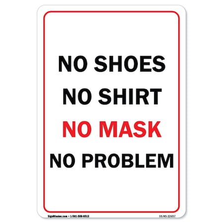 Signmission Public Safety, No Shoes No Shirt No Mask No Problem, 14in X 10in Aluminum, OS-NS-A-1014-22657 OS-NS-A-1014-22657